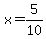 x=5%2F10