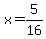x=5%2F16