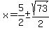 x=5%2F2%2B-+sqrt%2873%29%2F2