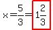 x=5%2F3=highlight%281%262%2F3%29