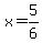 x=5%2F6