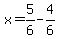 x=5%2F6-4%2F6