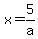 x=5%2Fa
