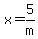x=5%2Fm