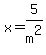 x=5%2Fm%5E2