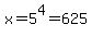 x=5%5E4=625
