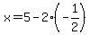 x=5-2%28-1%2F2%29