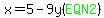 x=5-9y%28green%28EQN2%29%29