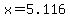 x=5.116