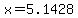 x=5.1428