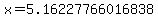 x=5.16227766016838
