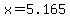 x=5.165