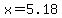 x=5.18