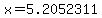 x=5.2052311
