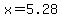 x=5.28