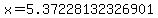 x=5.37228132326901