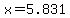 x=5.831
