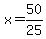 x=50%2F25
