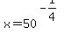 x=50%5E%28-1%2F4%29