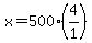 x=500%284%2F1%29