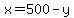 x=500-y