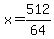 x=512%2F64