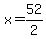 x=52%2F2
