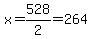 x=528%2F2=264