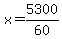 x=5300%2F60