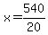x=540%2F20