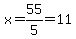 x=55%2F5=11