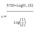 x=5730%2Alog%28%280.15%29%29%2Flog%28%281%2F2%29%29