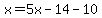 x=5x-14-10