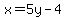x=5y-4