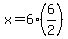 x=6%286%2F2%29