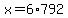 x=6%2A792