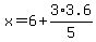 x=6%2B3%2A3.6%2F5