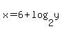 x=6%2Blog%282%2Cy%29