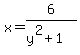 x=6%2F%28y%5E2+%2B+1%29
