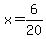 x=6%2F20