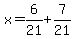 x=6%2F21%2B7%2F21