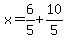 x=6%2F5%2B10%2F5