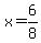x=6%2F8