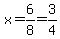 x=6%2F8=3%2F4