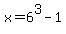 x=6%5E3-1