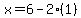 x=6-2%281%29