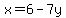 x=6-7y