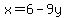 x=6-9y