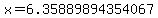 x=6.35889894354067