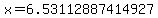 x=6.53112887414927